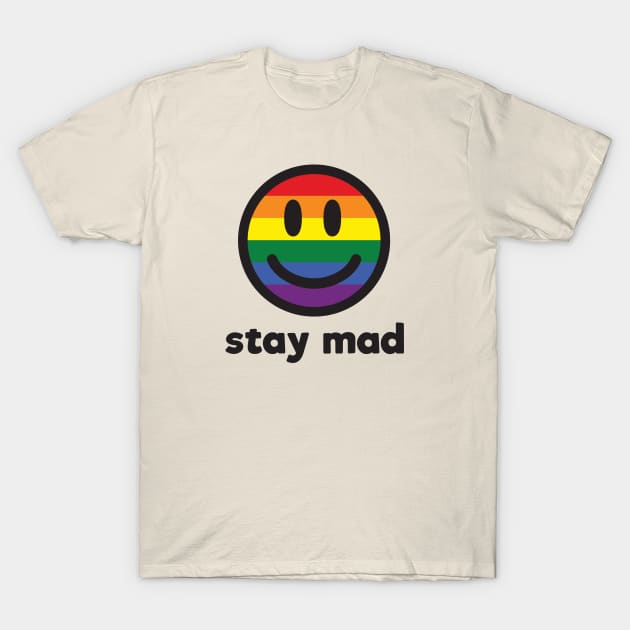 Stay Mad Queer Gay Pride Smiley Face T-Shirt by QueerishDesign